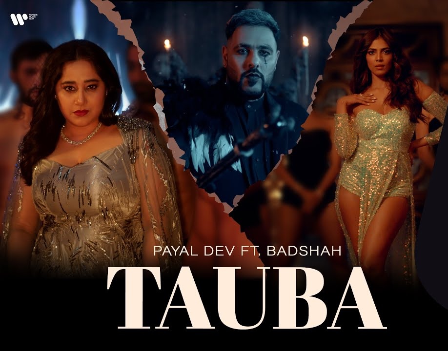 Tauba By Badshah &#ffcc77; Payal Dev Official Music Video (2022) HD