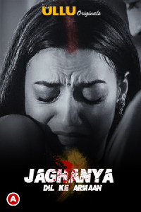 Jaghanya ( Dil Ke Armaan ) (2021) Hindi Season 01 [Episodes 01-02 Added] | x264 WEB-DL| 1080p | 720p | 480p | Download ULLU ORIGINAL Series | Watch Online | GDrive | Direct Links