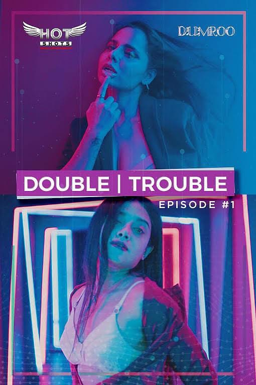 Double Trouble S01 Epesode 1(2020) Hotshots Short Film Download HDRip 50MB
