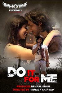 Do It For Me 2020 Hotshots Short Film 720p Download HDRip 250MB