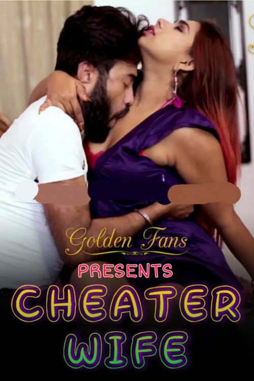 18+ Cheater Wife (2021) GoldenFans Hindi Short Film 720p HDRip x264 160MB Download