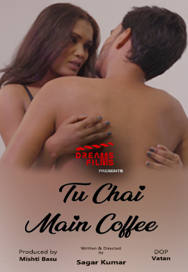 18+ Tu Chai Main Coffee 2022 S01E03 DreamsFilms Hindi Web Series 720p UNRATED HDRip 130MB Download