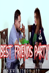 Best Friends Party 2022 Mithoo App Hindi Short Film 720p Download HDRip 80MB