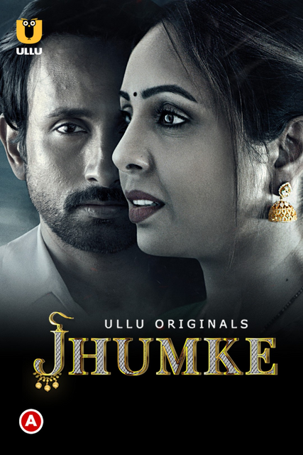 18+ Jhumke (2022) S01 Hindi Ullu Web Series 720p HDRip x264 630MB Download