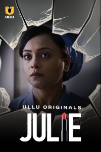 Julie S01 All Episodes  | x264 WEB-DL | 1080p | 720p | 480p | Download Ullu Exclusive Series | Watch Online | GDrive | Direct Links
