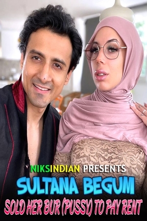 18+ Sultana Begum Sold Her Pussy (2022) Hindi NiksIndian Short Film 720p HDRip x264 430MB Download