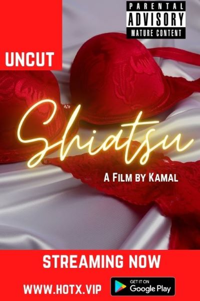 18+ Shiatsu (2022) HotX Hindi Originals Short Film 720p HDRip 400MB Download