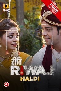 Riti Riwaj (Haldi) (2020) Hindi [Episode 01-02 Added] | x264 WEB-DL | 720p | 480p | Download Ullu Exclusive Series | Watch Online | GDrive | Direct Link