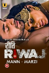 Riti Riwaj ( Mann – Marzi ) (2021) Hindi Part 8 [Episodes 01-03 Added] | Charmsukh | x264 WEB-DL | 1080p | 720p | 480p | Download UllU Exclusive Series| Download | Watch Online | GDrive | Direct Link