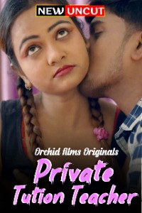 Private Tution Teacher (2022) Hindi | Orchid Films Short Films | x264 WEB-DL | 2160p | 1080p | 720p | 480p | Download | Watch Online | Direct Links | GDrive