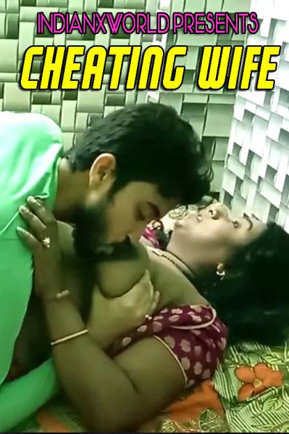 Cheating Wife Uncut 2022 Indianxworld Hindi Hot Short Film | 720p WEB-DL | Download | Watch Online