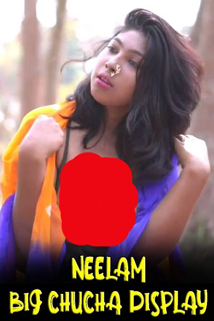 18+ Neelam Big Chucha Display (2022) NaariMagazine Originals Hot Video 720p Watch Online
