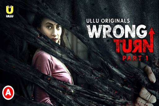 Wrong Turn Part 01 2022 Ullu Originals Hindi Hot Web Series