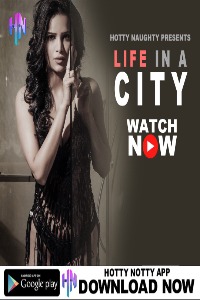 LIFE IN A CITY (2022) Hindi | x264 WEB-DL | 1080p | 720p | 480p | HottyNotty Short Films | Download | Watch Online | GDrive | Direct Links