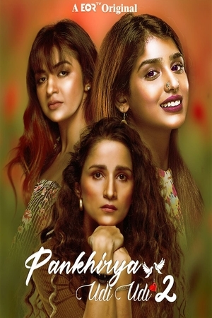 Pankhirya Udi Udi 2022 S02 Complete EorTV Hindi Hot Web Series | 720p WEB-DL | Download | Watch Online