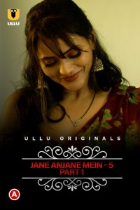 Jane Anjane Mein 5 (2022) Part 01 [Episodes 01-02 Added] | Charmsukh | ULLU Exclusive | x264 WEB-DL | 720p | 480p | Download | Watch Online | GDrive | Direct Links