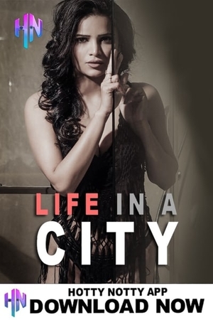 Life in a City 2022 Hotty Naughty Hindi Hot Short Film | 720p WEB-DL | Download | Watch Online