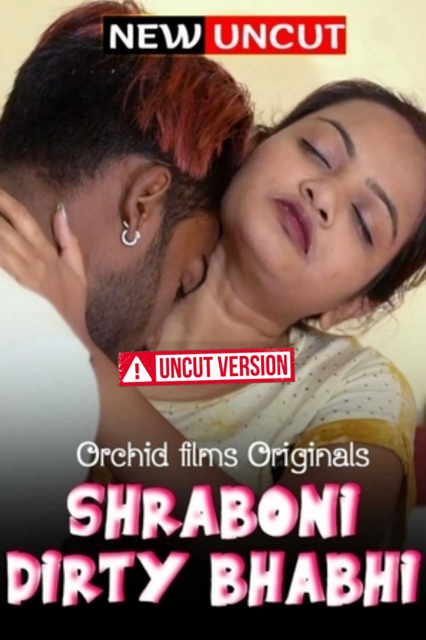 Shraboni Dirty Bhabhi UNCUT 2022 Orchid Films Hindi Hot Short Film | 720p WEB-DL | Download | Watch Online