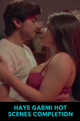 Haye Garmi Hot Scenes Completion Hindi Hot Short Film | 720p WEB-DL | Download | Watch Online
