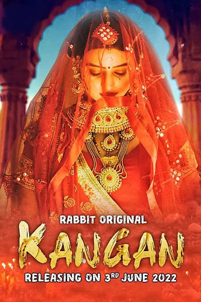 Kangan (2022) S01 Complete Rabbit Movies Hindi Hot Web Series | 720p WEB-DL | Download | Watch Online