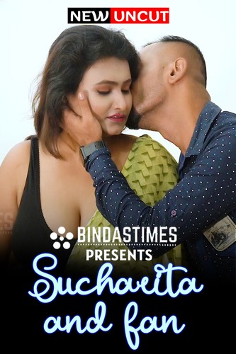 18+ Sucharita And Fan (2022) BindasTimes Hindi Short Film 720p HDRip 200MB Download