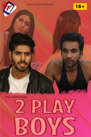 2 Play Boys (2022) Faadu Cinema Hindi Hot Short Film | 720p WEB-DL | Download | Watch Online