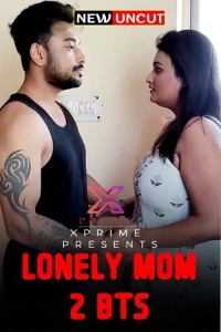Lonely Mom Part 02 BTS (2022) Hindi | x264 WEB-DL | 1080p | 720p | 480p | Xprime Short Film | Download | Watch Online | GDrive | Direct Links