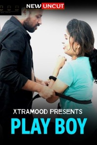Play Boy (2022) Xtramood Hindi Short Film Uncensored