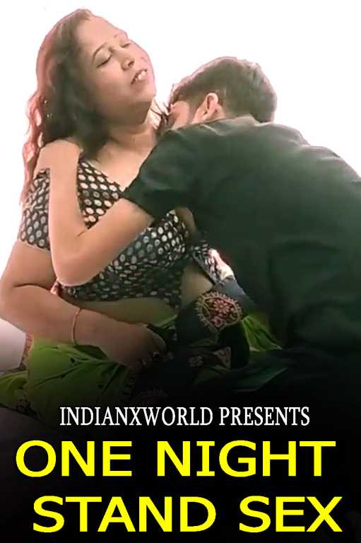18+ One Night Stand Sex (2022) Indianxworld Hindi Short Film 720p Watch Online