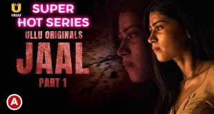 Jaal Season 01 Pat 01 Hindi Hot Web Series Ullu Originals