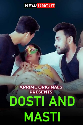 18+ Dosti And Masti (2022) Hindi XPrime Short Film 720p Watch Online
