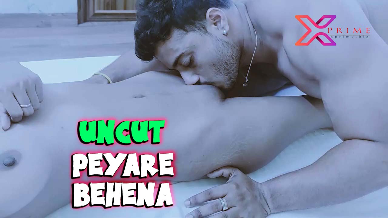 Peyare Behena 2022 Xprime Hindi Hot Short Film