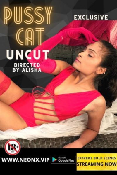 18+ Pussy Cat (2022) UNCUT Hindi NeonX Short Film 720p HDRip x264 230MB Download