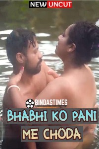 Bhabhi Ko Pani Me Choda (2022) BindasTimes Hindi Short Film Uncensored