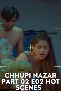 Chhupi Nazar Part 02 E02 Hot Scenes Hindi Hot Short Film | 720p WEB-DL | Download | Watch Online