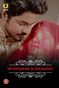 Ek Khwaab Suhaagrat (2019) | Charmsukh | ULLU Exclusive | x264 WEB-DL | 1080p | 720p | 480p | Download | Watch Online | GDrive | Direct Links