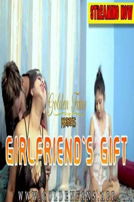 Girlfriends Gift (2022) GoldenFans Hindi Short Film Uncensored