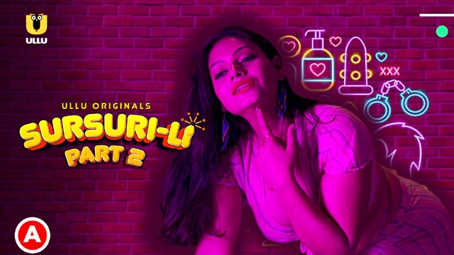 Sursuri-Li Part 02 Complete Hindi Hot Web Series Ullu Originals