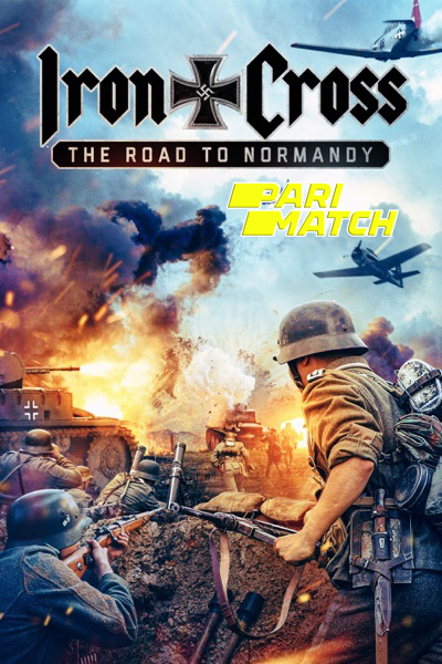 Iron Cross: The Road to Normandy (2022) Bengali Dubbed (VO) [PariMatch] 720p WEBRip Download