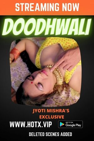 Doodhwali 2 UNCUT (2022) HotX Hindi Hot Short Film | 720p WEB-DL | Download | Watch Online