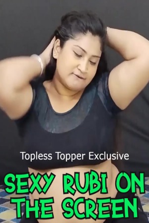 Sexy Rubi On The Screen (2022) Topless Topper Hindi Short Film Uncensored