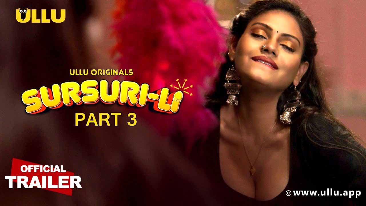 Sursuri-Li I Part 3 Trailer Ullu Originals Web Series