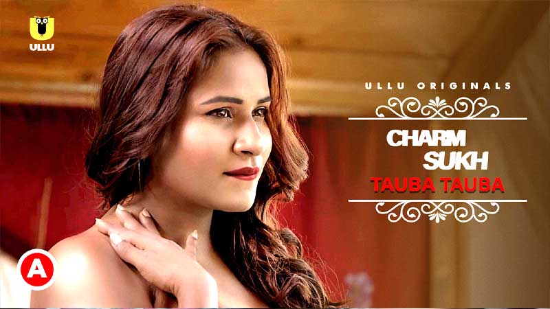 Charmsukh Tauba Tauba Part-1 (2022) Ullu Hindi Hot Web Series
