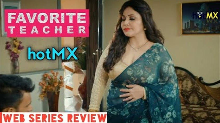 Favorite Teacher (2022) Hindi S01 EP01-EP02 HotMX Exclusive Series