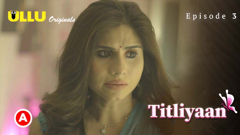 Titliyaan Part-1 E03 (2022) Ullu Hindi Hot Web Series