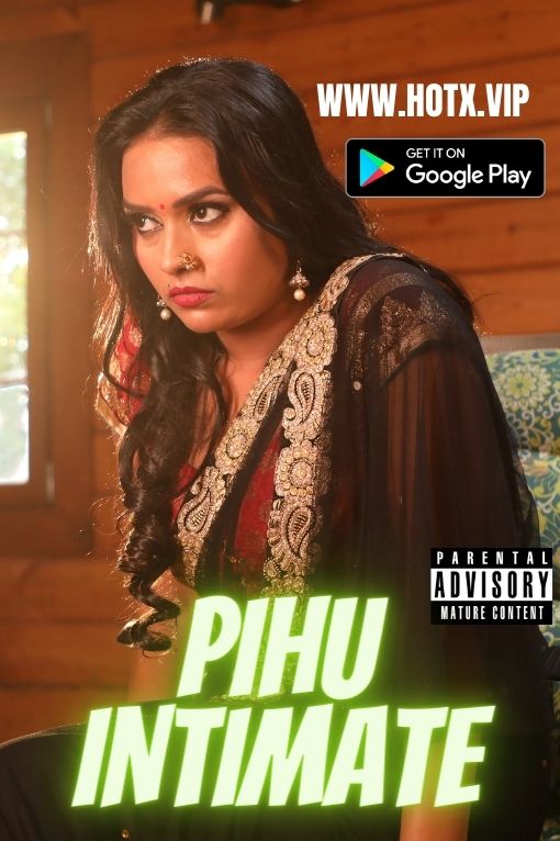 18+ Pihu Intimate (2022) HotX Originals Short Film 720p Watch Online