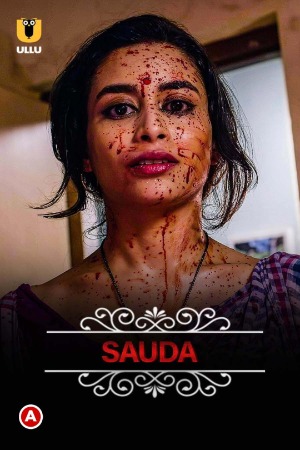 Sauda (2019) | Charamsukh | ULLU Exclusive | x264 WEB-DL | 1080p | 720p | Download | Watch Online | GDrive | Direct Links
