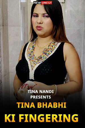 Tina Bhabhi ki Fingering Uncut 2022 Tina Nandi Original Solo Hindi Hot Short Film | Download | Watch Online