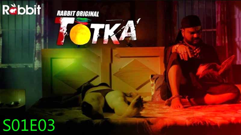 Totka 2022 S01 E03 Hot Web Series Rabbit Movies