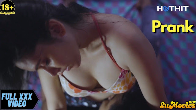 Prank (2021) HotHit Hindi Short Film